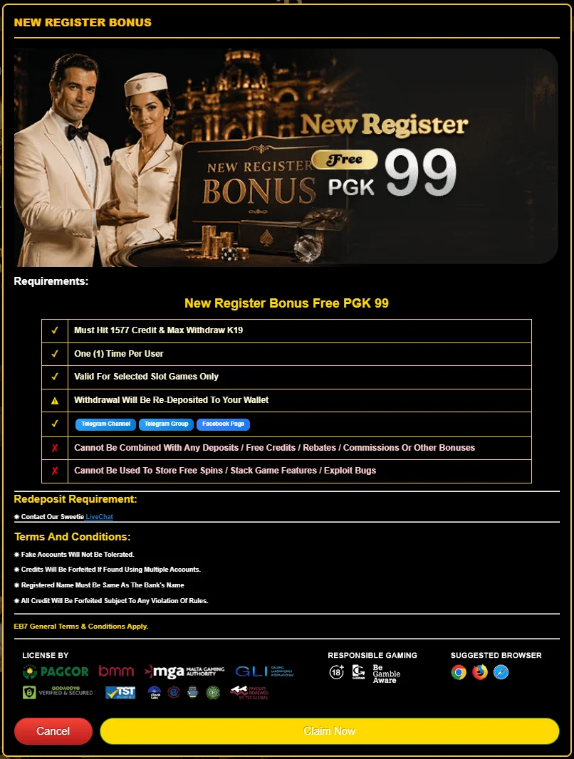 Eb7png New Register Bonus terms: free PGK99, must hit 1,577 credit and max withdraw K19, one time per user, selected slot games only, withdrawal will be re-deposited to your wallet
